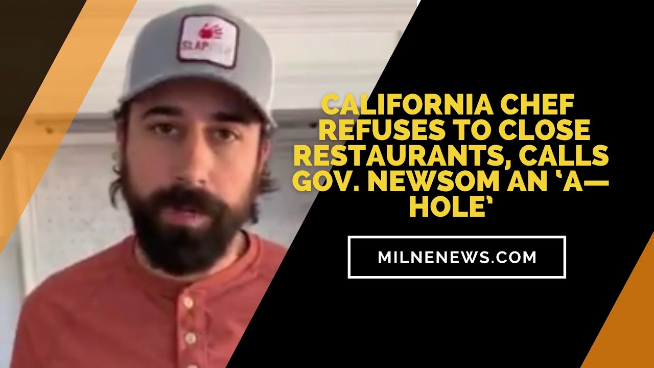 California Chef Refuses To Close Restaurants, Calls Gov. Newsom
