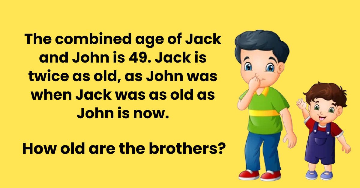 Tricky Riddle For You: How Old Are The Brothers? - WhatToLaugh