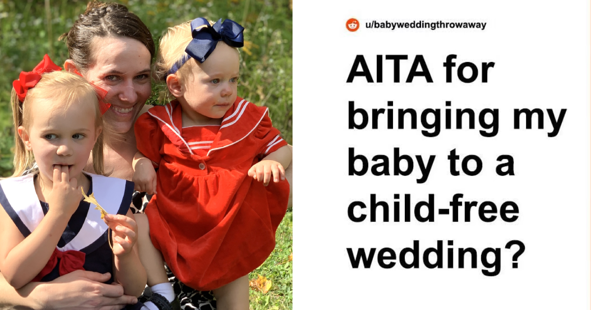 26 1.png - "Am I In The Wrong For Bringing My BABY To A Child-Free Wedding Ceremony?"